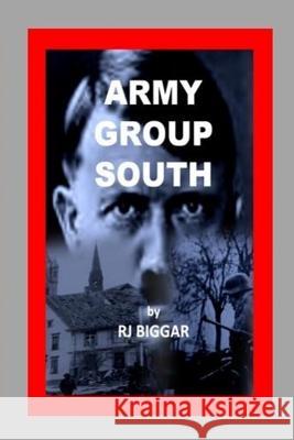 Army Group South Rj Biggar 9781546686866 Createspace Independent Publishing Platform