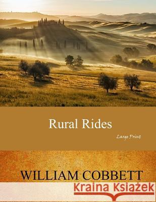 Rural Rides: Large Print William Cobbett 9781546686873