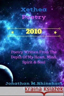 Xethea Poetry -2010 (ver. 2) Massey, Jonathan B. 9781546686897 Createspace Independent Publishing Platform