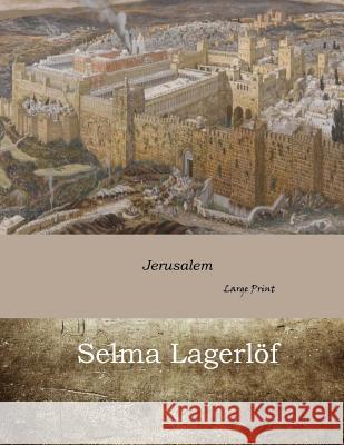 Jerusalem: Large Print Selma Lagerlof Velma Swanston Howard 9781546687368