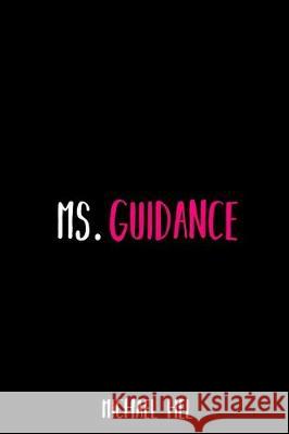 Ms. Guidance Michael Anthony Hel 9781546688327 Createspace Independent Publishing Platform