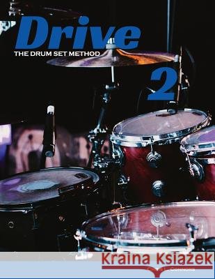 Drive: The Drum Set Method Chris L. Connors 9781546688396