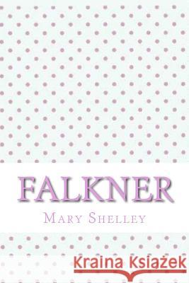 Falkner Mary Shelley 9781546689720