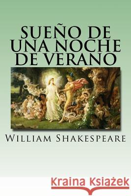 Sueño de una Noche de Verano (Spanish) Edition Shakespeare, William 9781546690580