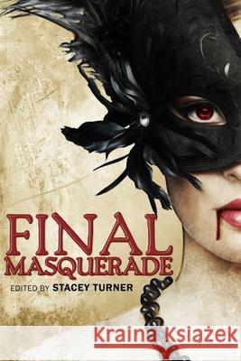 Final Masquerade Stacey Turner Lycan Valley Press 9781546691976