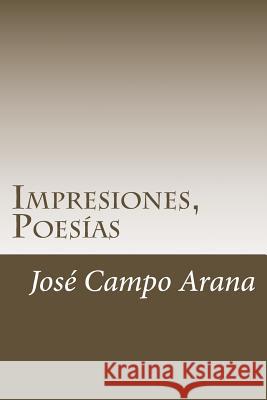 Impresiones, Poesías Campo Arana, Jose 9781546694038