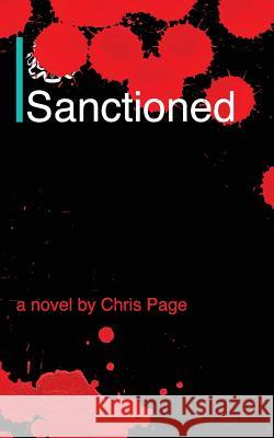 Sanctioned Chris Page 9781546696322 Createspace Independent Publishing Platform