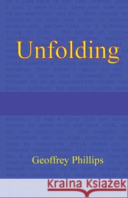 Unfolding Geoffrey Phillips 9781546698944 Createspace Independent Publishing Platform