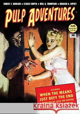 Pulp Adventures #25: The Golden Saint Meets the Scorpion Queen Stanley C. Sargent Robert E. Howard Will H. Thompson 9781546699170