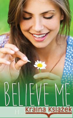 Believe Me H. S. Stone 9781546700401 Createspace Independent Publishing Platform