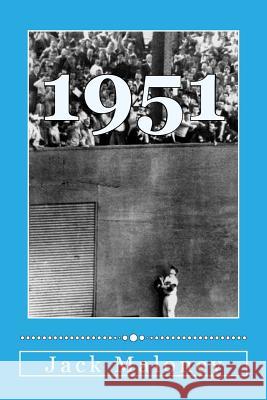 1951: The Year The Dodgers Blew The Pennant Maloney, Jack 9781546700852 Createspace Independent Publishing Platform