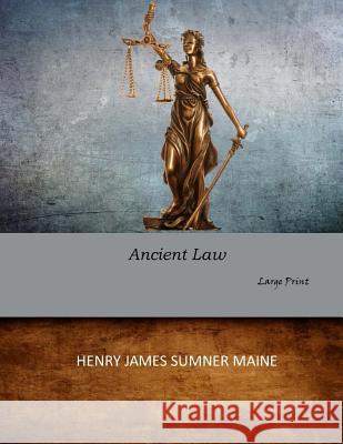 Ancient Law: Large Print Henry James Sumne 9781546701057 Createspace Independent Publishing Platform