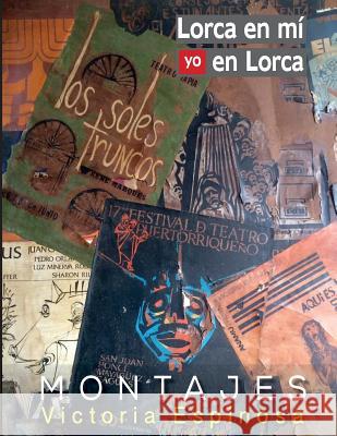 Lorca en mí yo en Lorca Espinosa, Victoria 9781546701231 Createspace Independent Publishing Platform