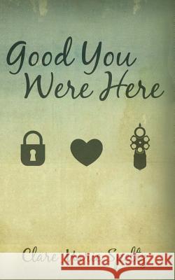 Good You Were Here Clare Marie Speltz 9781546703303