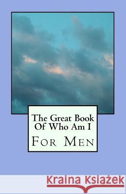 The Great Book of Who Am I: For Men Sunni Tonitia Barbosa 9781546704249