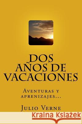 Dos Años de Vacaciones (Spanish) Edition Verne, Julio 9781546704270 Createspace Independent Publishing Platform