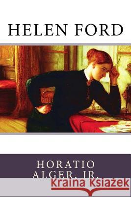 Helen Ford Horatio, Jr. Alger 9781546705963 Createspace Independent Publishing Platform