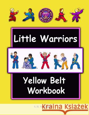 Little Warriors Yellow Belt Workbook Stefan Verstappen 9781546707295 Createspace Independent Publishing Platform