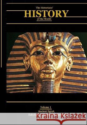 Ancient Egypt, Babylonia, Assyria, Mesopotamia: The Historians' History of the World Volume 1 Henry Smith William Various 9781546712381 Createspace Independent Publishing Platform