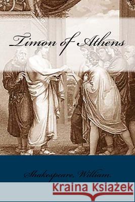 Timon of Athens William Shakespeare Mybook 9781546716334 Createspace Independent Publishing Platform