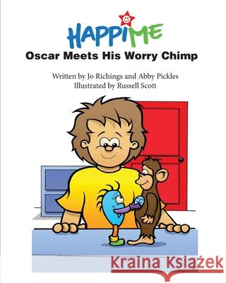 Oscar meets his Worry Chimp.: from the makers of the HappiMe App! Abby Pickles Russell Scott Jo Richings 9781546716525 Createspace Independent Publishing Platform