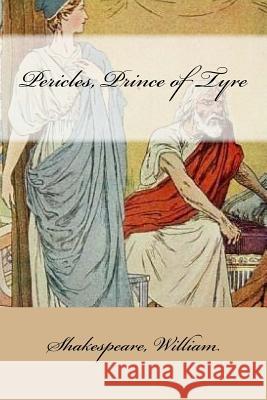 Pericles, Prince of Tyre William Shakespeare Mybook 9781546716594 Createspace Independent Publishing Platform