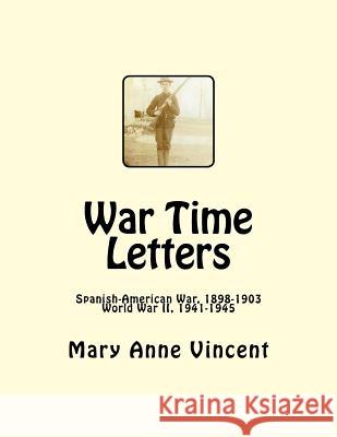 War Time Letters Mary Anne Vincent 9781546717287 Createspace Independent Publishing Platform