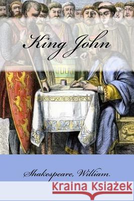 King John William Shakespeare Mybook 9781546717607 Createspace Independent Publishing Platform