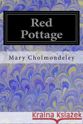 Red Pottage Mary Cholmondeley 9781546718642 Createspace Independent Publishing Platform