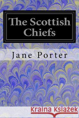 The Scottish Chiefs Jane Porter 9781546718710