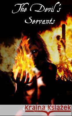 The Devil's Servants C. L. Raven 9781546718840 Createspace Independent Publishing Platform