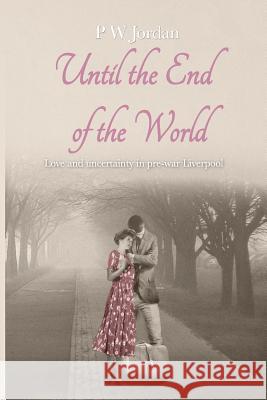 Until the end of the world Jordan, Peter 9781546719045