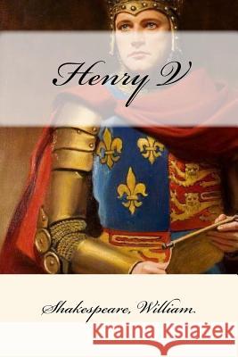 Henry V William Shakespeare Mybook 9781546719113 Createspace Independent Publishing Platform