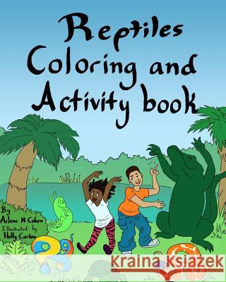 Reptiles Coloring and Activity Book Holly Carton Arlene N. Cohen 9781546723936 Createspace Independent Publishing Platform