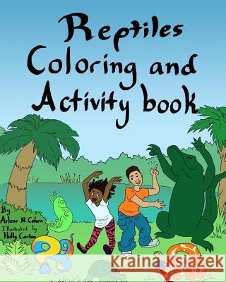 Reptiles Coloring and Activity Book Holly Carton Arlene N. Cohen 9781546723936