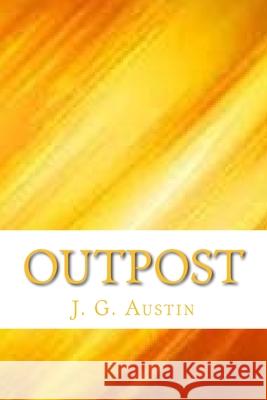 Outpost J. G. Austin 9781546728252 Createspace Independent Publishing Platform