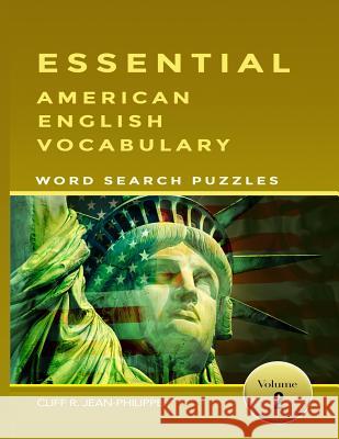 Essential American English Vocabulary Word Search Puzzles Vol 2 Clifford R. Jean-Philippe 9781546728306 Createspace Independent Publishing Platform