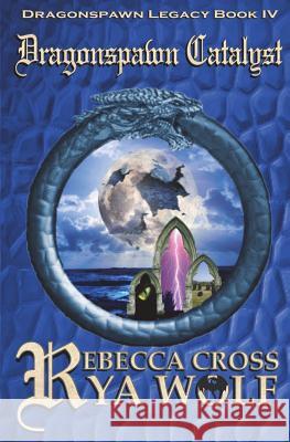 Dragonspawn Catalyst Rebecca Cross Rya Wolf 9781546729457 Createspace Independent Publishing Platform