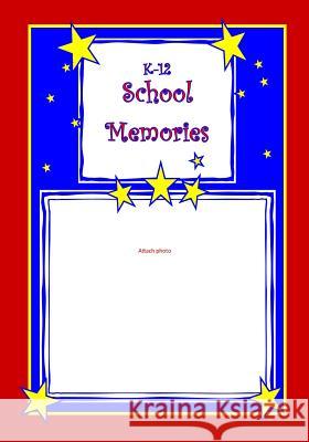 K-12 School Memories N. S. Taylor 9781546731177 Createspace Independent Publishing Platform