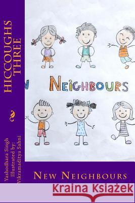 Hiccoughs Three: New Neighbours Yashodhara Singh Vikramaditya Sahni 9781546737025