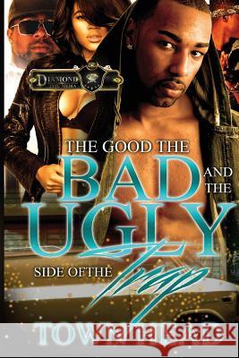 The Good, The Bad and the Ugly Side of The Trap Town Head 9781546737261 Createspace Independent Publishing Platform