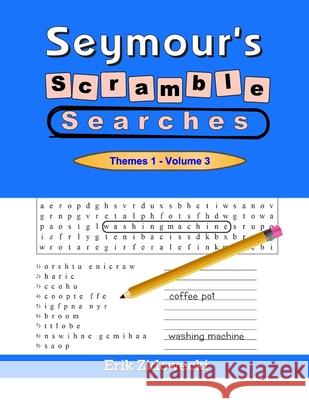 Seymour's Scramble Searches - Themes 1 - Volume 3 Erik Zidowecki 9781546739012