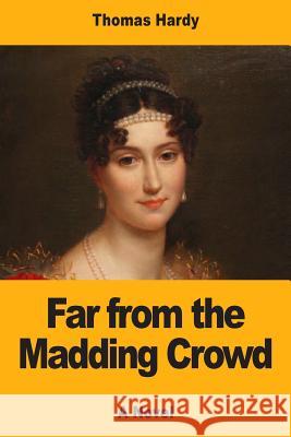 Far from the Madding Crowd Thomas Hardy 9781546739715