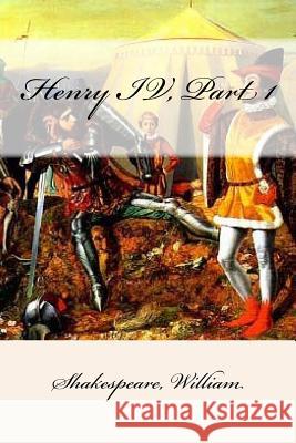 Henry IV, Part 1 William Shakespeare Mybook 9781546741633 Createspace Independent Publishing Platform