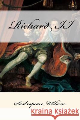 Richard II William Shakespeare Mybook 9781546742456 Createspace Independent Publishing Platform