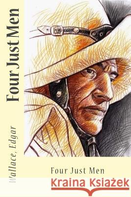 Four Just Men Sir Angels                               Wallace Edgar 9781546742692 Createspace Independent Publishing Platform
