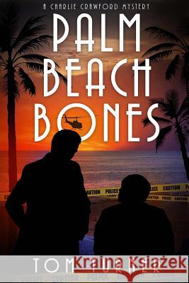 Palm Beach Bones Tom Turner 9781546743118