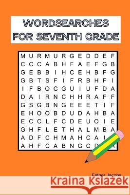 Wordsearches for Seventh Grade Esther Jacobs 9781546743187 Createspace Independent Publishing Platform