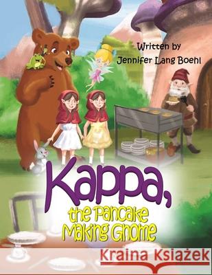 Kappa, The Pancake Making Gnome Jennifer Lang Boehl 9781546744061