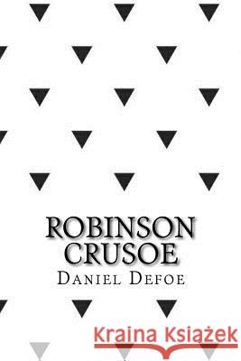 Robinson Crusoe Daniel Defoe 9781546744801